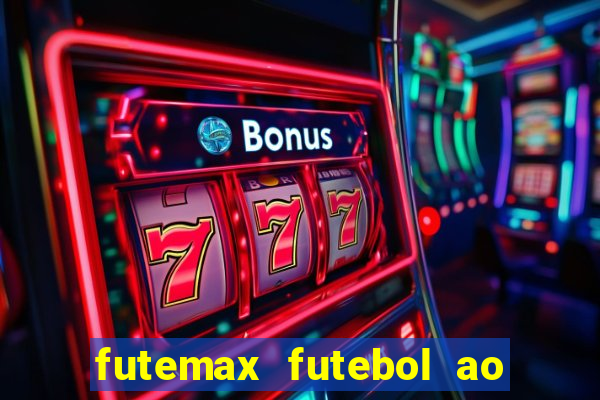 futemax futebol ao vivo online